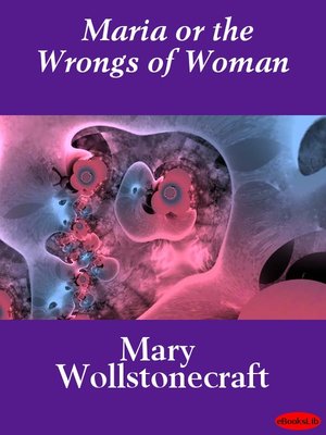 cover image of Maria or the Wrongs of Woman